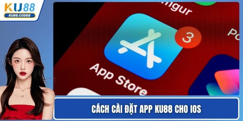 Cách cài đặt app KU88 cho iOS
